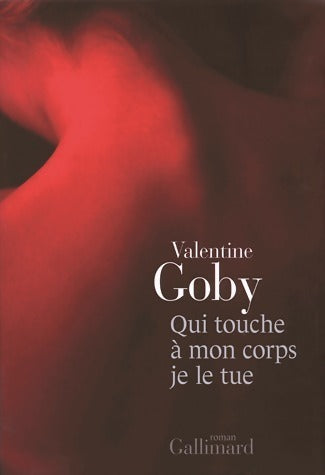 Qui touche à mon corps je le tue - Valentine Goby -  Gallimard GF - Livre