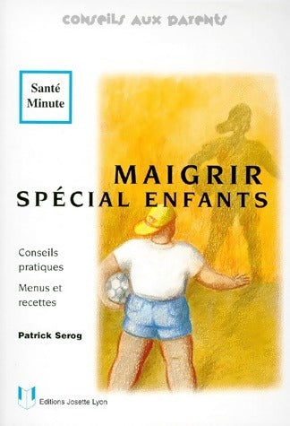 Livrenpoche : Maigrir special enfants - Dr P. Serog - Livre