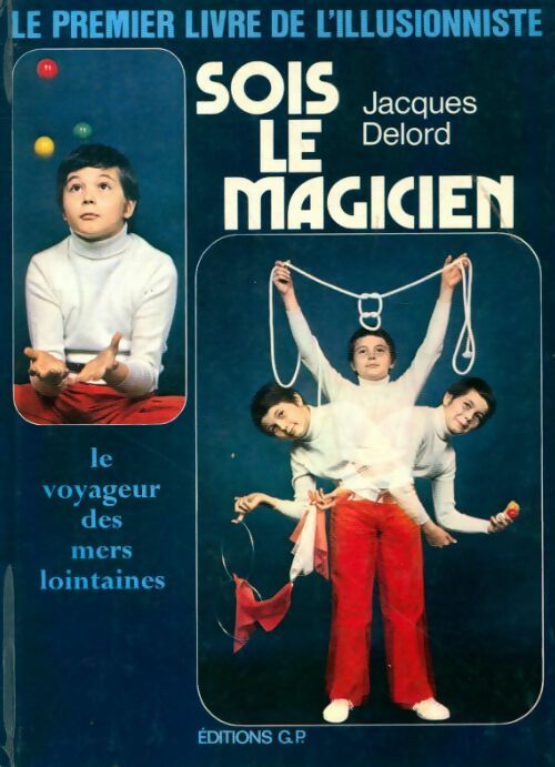 Livrenpoche : Sois le magicien - Jacques Delord - Livre