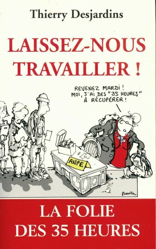 Livrenpoche : Laissez-nous travailler ! - Thierry Desjardins - Livre