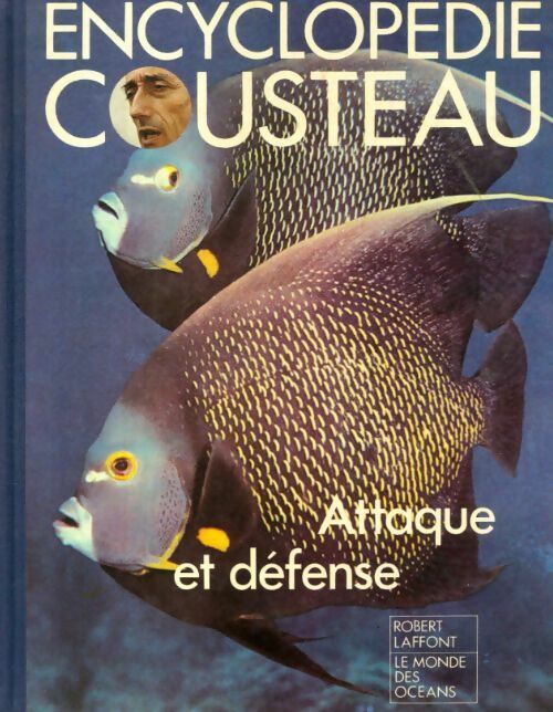 Encyclopédie Cousteau. Attaque et défense - Collectif -  Le monde des océans - Livre