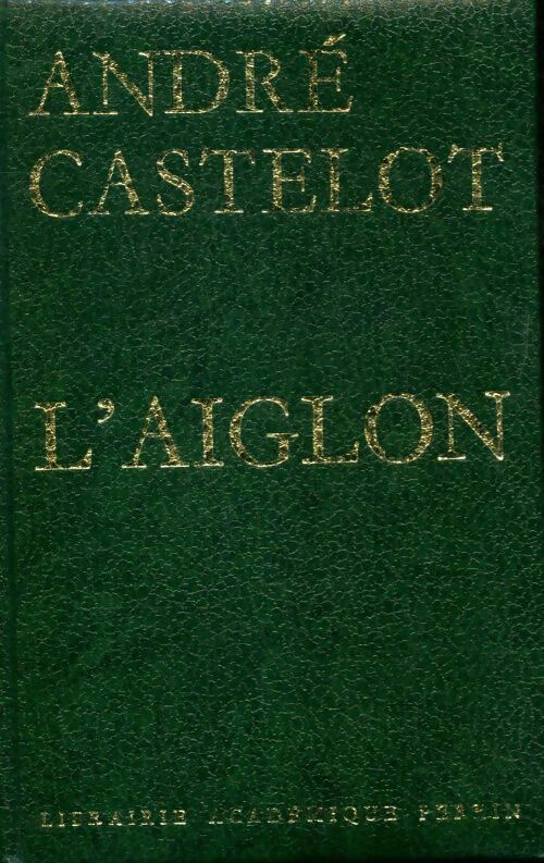 L'aiglon - André Castelot -  Perrin GF - Livre