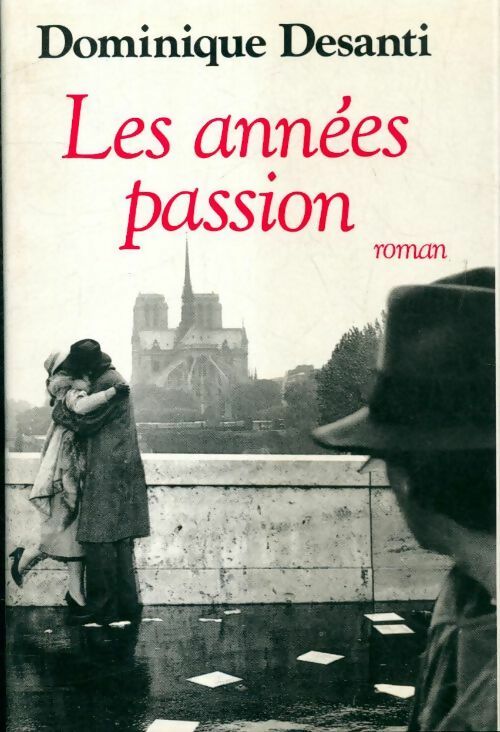 Livrenpoche : Les années passion - Dominique Desanti - Livre