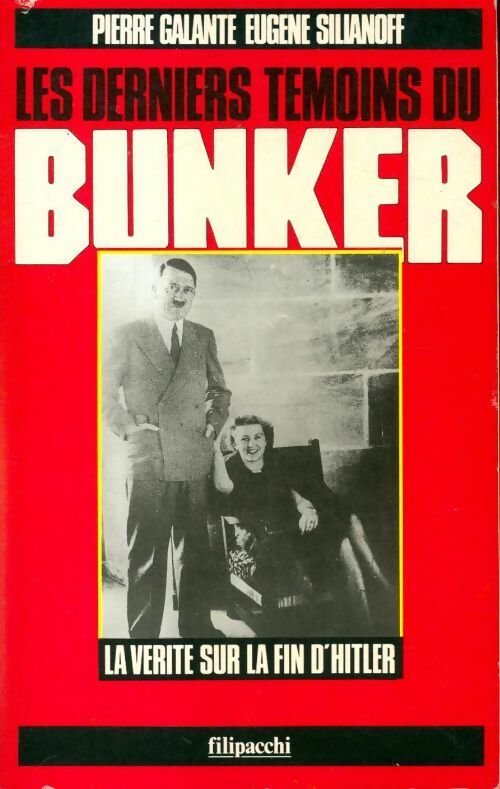Les derniers témoins du bunker : La vérité sur la fin d'Hitler - Pierre Galante - Livre