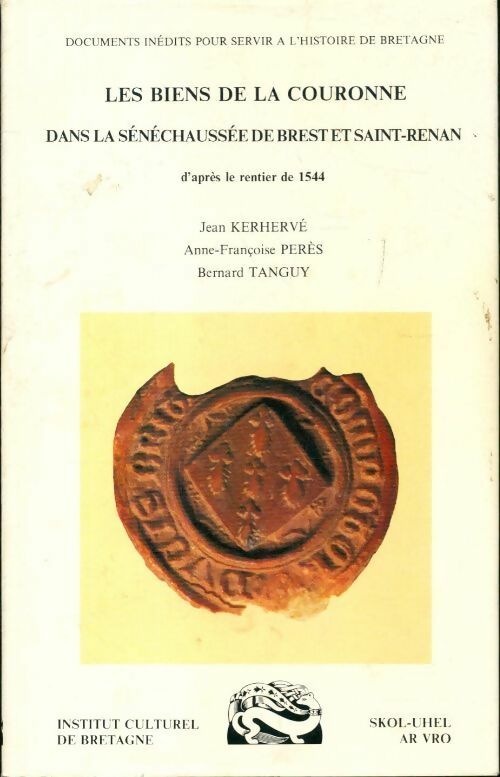 Livrenpoche : Les biens de la couronne dans la sénéchaussée de Brest et Saint-Renan - Collectif - Livre