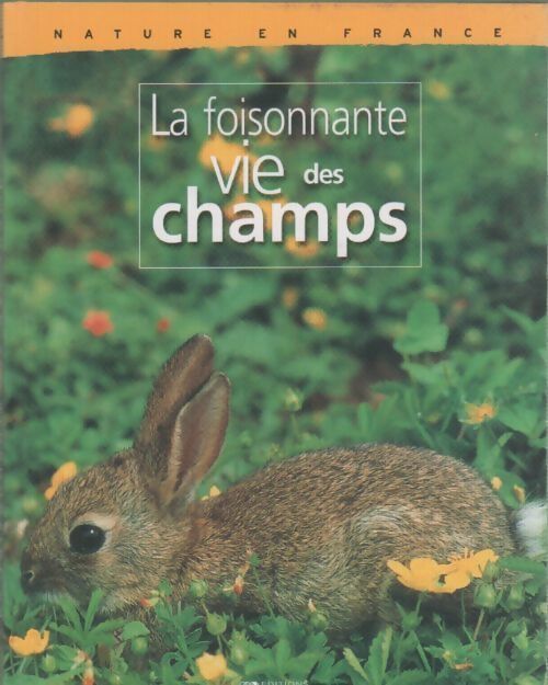 La foisonnante vie des champs - Collectif - Livre