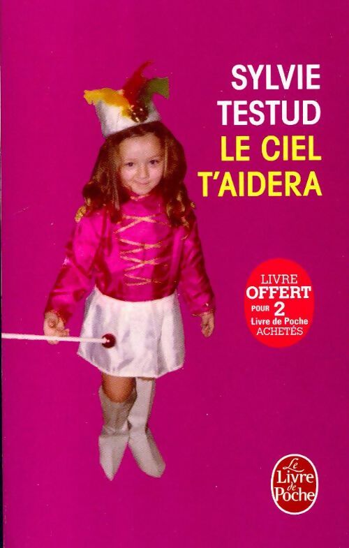 Livrenpoche : Le ciel t'aidera - Sylvie Testud - Livre