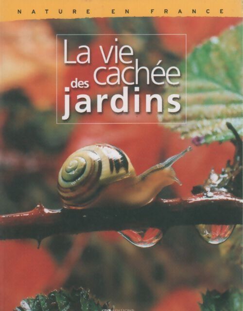 La vie cachée des jardins - Collectif - Livre