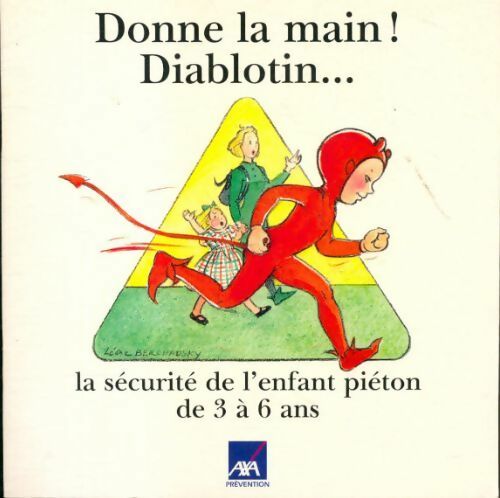 Livrenpoche : Donne la main ! diablotin... La sécurité de l'enfant piéton de 3 à 6 ans - Collectif - Livre