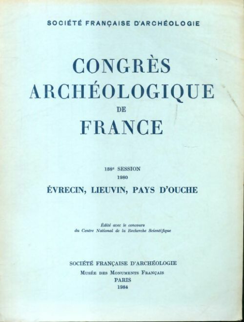 Livrenpoche : Congres archeologique de France. Evrecin, Lieuvin, Pays d'Ouche - Collectif - Livre