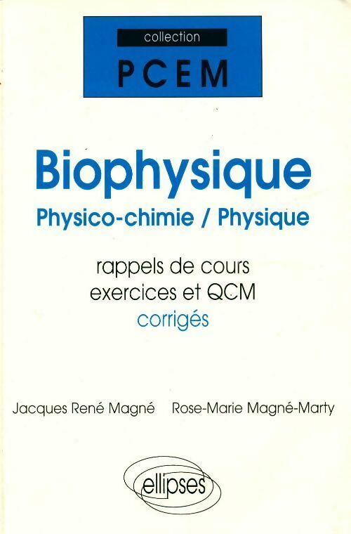 Livrenpoche : Biophysique, physico-chimie, physique - Jacques-René Magné, Rose-Marie Magné-Marty - Livre