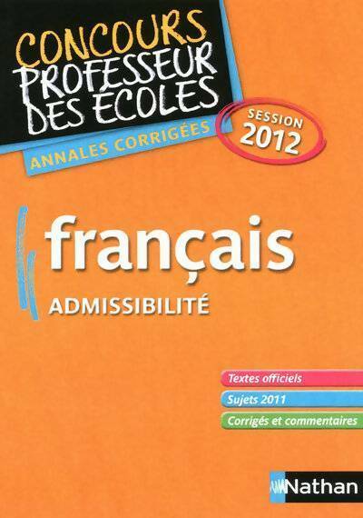 Livrenpoche : Français admissibilité Annales corrigées 2012 - Janine Hiu - Livre