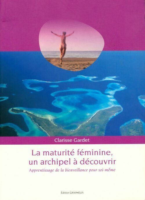 Livrenpoche : La maturité féminine, un archipel à découvrir - Clarisse Gardet - Livre