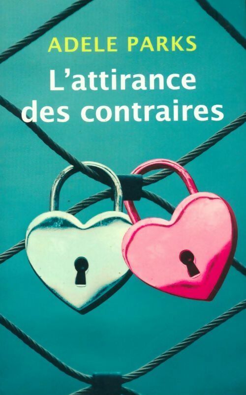 Livrenpoche : L'attirance des contraires - Adèle Parks - Livre