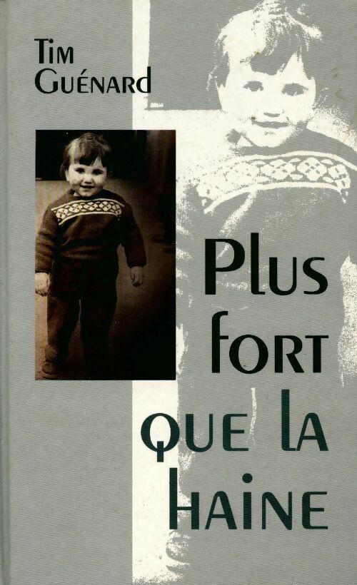Livrenpoche : Plus fort que la haine - Tim Guénard - Livre