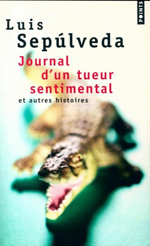 Livrenpoche : Le journal d'un tueur sentimental et autres récits - Luis Sepùlveda - Livre