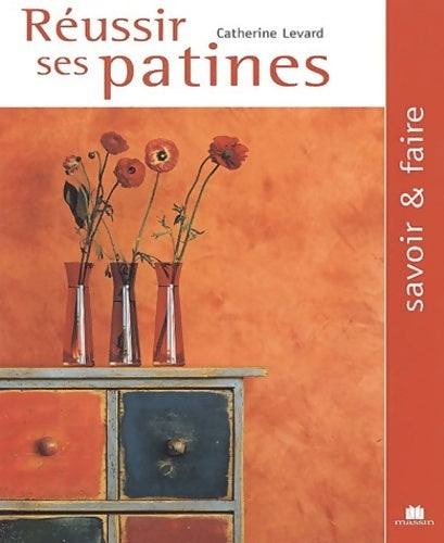 Livrenpoche : Réussir ses patines - Catherine Levard - Livre