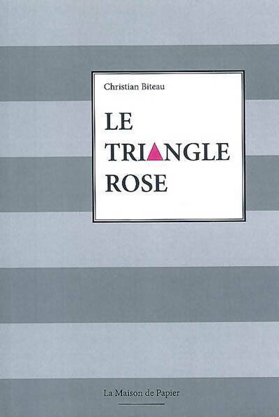 Livrenpoche : Le triangle rose - Christian Biteau - Livre