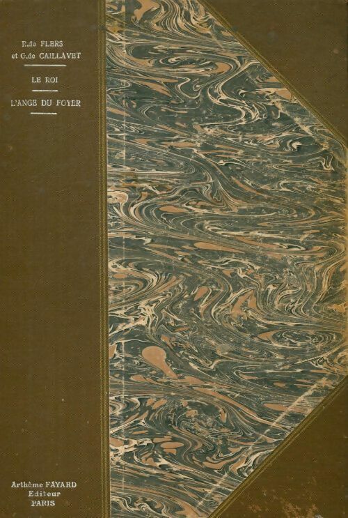 Livrenpoche : Le roi / L'ange du foyer - Robert De Flers, G De Caillavet - Livre