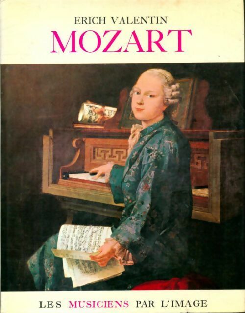 Mozart - Erich Valentin -  Les musiciens par l'image - Livre