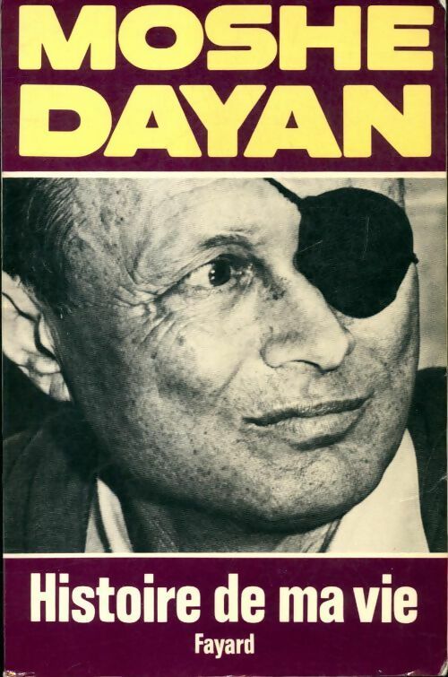 Histoire de ma vie - Mosché Dayan -  Fayard GF - Livre