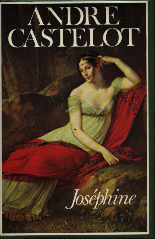 Joséphine - André Castelot - Livre