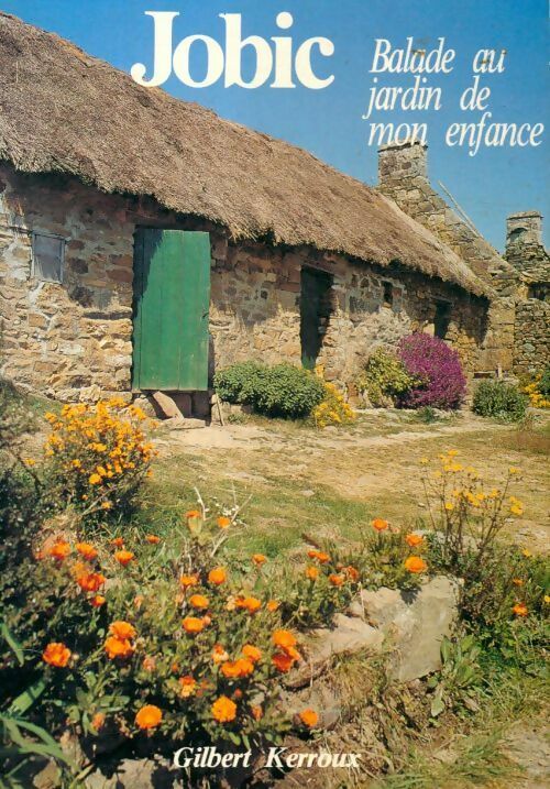 Livrenpoche : Jobic  balade au jardin de mon enfance - Gilbert Kerroux - Livre