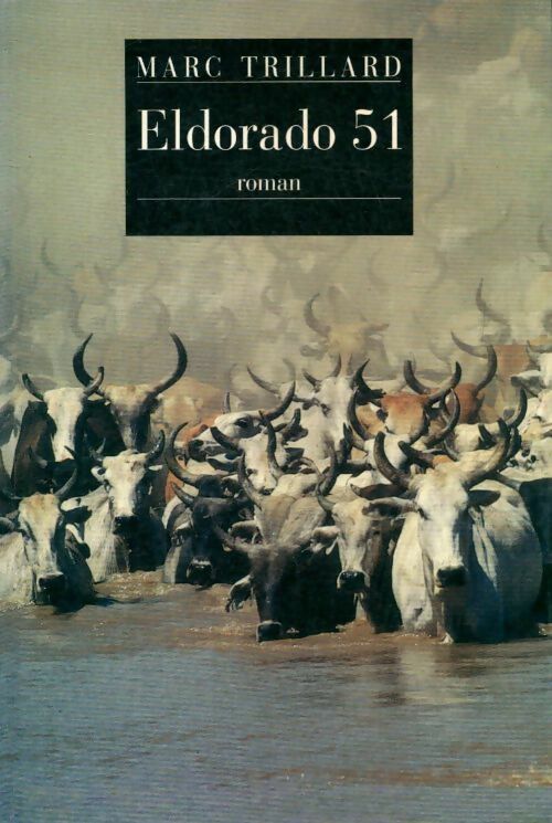 Livrenpoche : Eldorado 51 - Marc Trillard - Livre