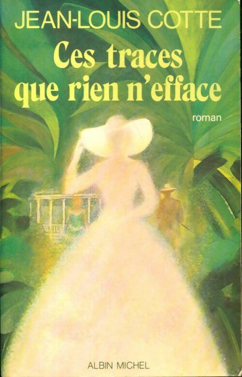 Livrenpoche : Ces traces que rien n'efface - Jean-Louis Cotte - Livre