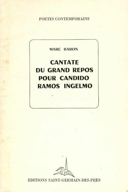 Livrenpoche : Cantate du grand repos pour Candido Ramos Ingelmo - Marc Baron - Livre