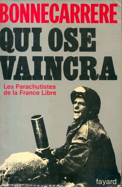 Livrenpoche : Qui ose vaincra - Paul Bonnecarrère - Livre