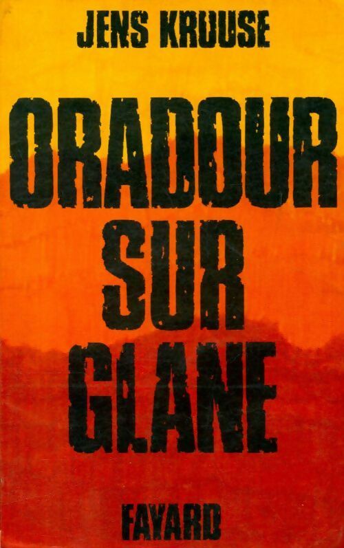 Livrenpoche : Oradour sur Glane - Jens Kruuse - Livre