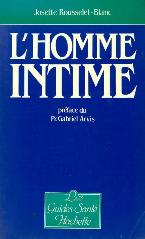 Livrenpoche : L'homme intime - Josette Rousselet-Blanc - Livre