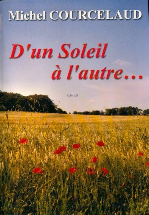 Livrenpoche : D'un soleil à l'autre... - Michel Courcelaud - Livre