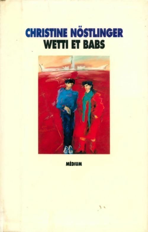 Livrenpoche : Wetti et Babs - Christine Nöstlinger - Livre