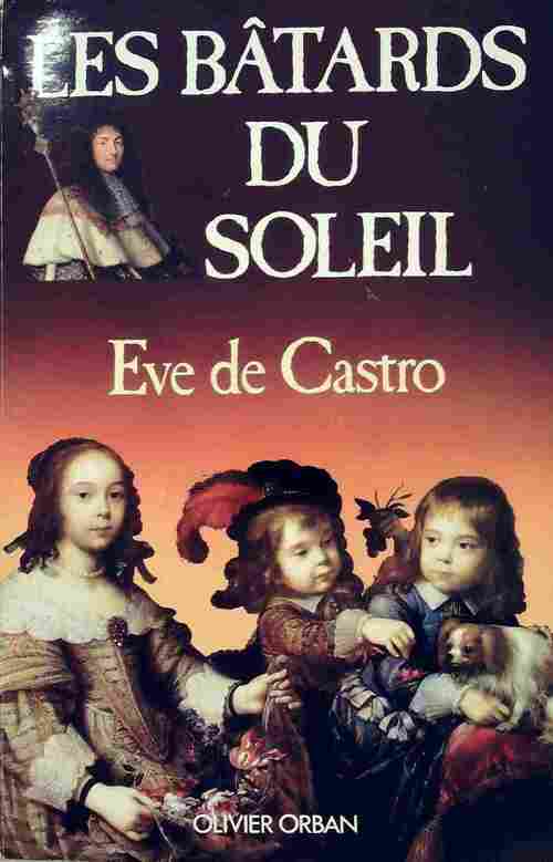 Livrenpoche : Les bâtards du soleil - Eve De Castro - Livre