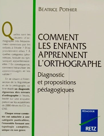 Livrenpoche : Comment les enfants apprennent l'orthographe - Béatrice Pothier - Livre