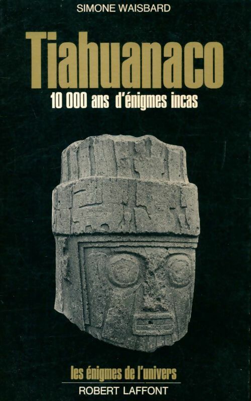 Livrenpoche : Tiahuanaco, 10000 ans d'énigmes incas - Simone Waisbard - Livre