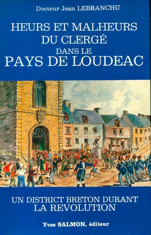 Livrenpoche : Heurs et malheurs du clergé dans le pays de Loudéac - Jean Lebranchu - Livre