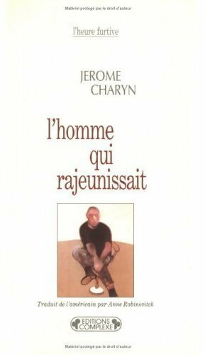 L'homme qui rajeunissait - Jerome Charyn -  Complexe GF - Livre