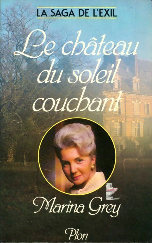 Livrenpoche : La saga de l'exil Tome III : Le château du soleil couchant - Marina Grey - Livre