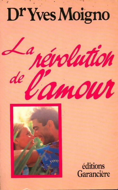 Livrenpoche : La révolution de l'amour - Dr Yves Moigno - Livre