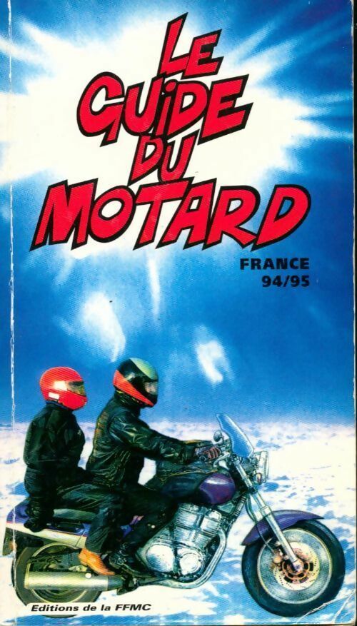 Livrenpoche : Le guide du motard France 94/95 - Collectif - Livre