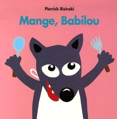 Livrenpoche : Mange, Babilou - Pierrick Bisinski - Livre