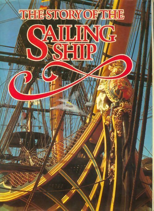 Livrenpoche : The story of the Sailing Ship - Rosemary Mudie, Colin Mudie - Livre