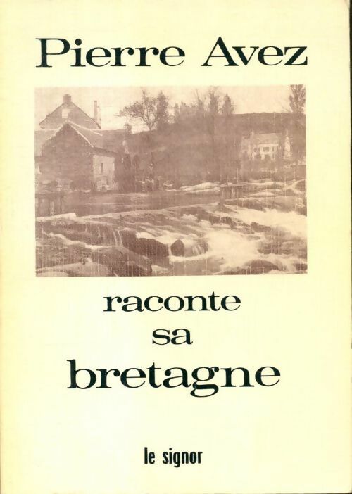 Livrenpoche : Pierre Avez raconte sa Bretagne - Pierre Avez - Livre