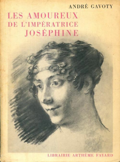 Livrenpoche : Les amoureux de l'impératrice Joséphine - André Gavoty - Livre