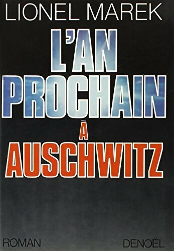 Livrenpoche : L'an prochain à Auschwitz - Lionel Marek - Livre