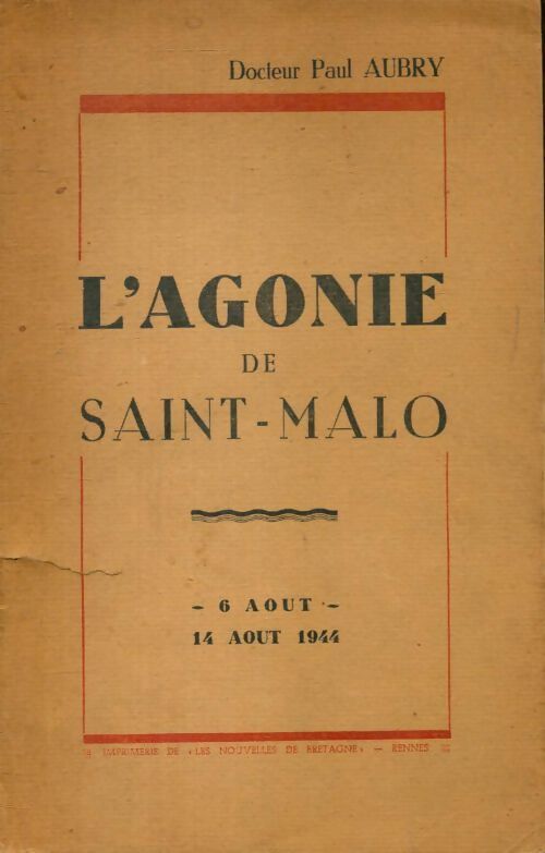 Livrenpoche : L'agonie de Saint-Malo : 6 août - 14 août 1944 - Paul Aubry - Livre
