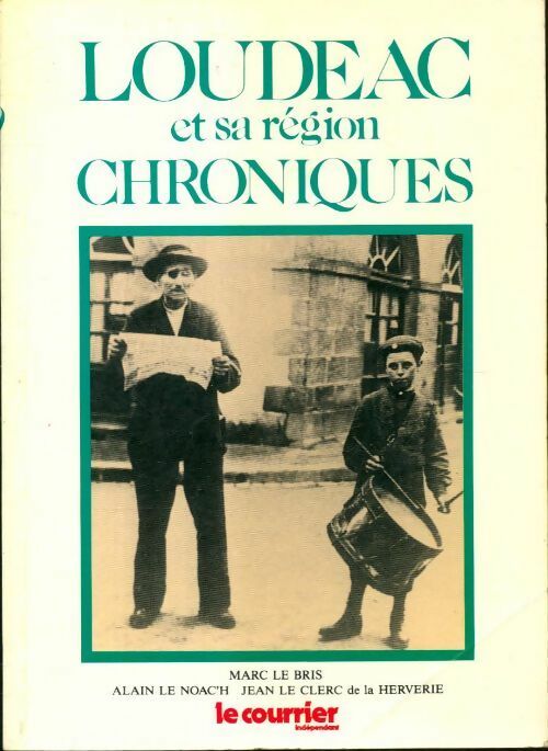 Livrenpoche : Loudéac et sa région : Chroniques - Collectif - Livre